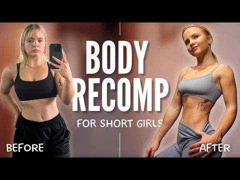 How to ACTUALLY Body Recomp as a Short Girl | Science-Based Training & Nutrition Guide