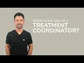 What Is The Role Of A Treatment Coordinator Interview with Tony O Keefe