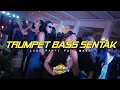 Download Lagu BASS SENTAK‼️ DJ TRUMPET GACOR (RIZAL NHARCKY REMIX)
