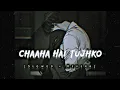 Download Lagu 🥀Chaha Hai Tujhko🥺 - LoFi - [ Slowed ] - Mind Relax | Alone Night, Sleeping Sad😫 Song