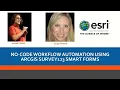 No-code Workflow Automation Using ArcGIS Survey123 Smart Forms