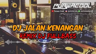 Download DJ Jalan Kenangan Remix DJ Fullbass Viral Tiktok MP3