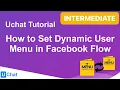 UChat Tutorial 53 - How to Set Dynamic User Menu in Facebook Flow
