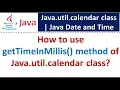 How to use getTimeInMillis method of Java util calendar class