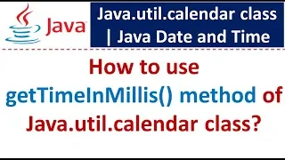 How to use getTimeInMillis method of Java util calendar class