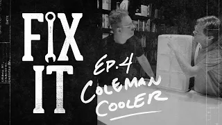 AMFixIt - Episode 4 Coleman Cooler