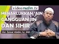 Download Lagu Menaklukkan 'Ain Gangguan Jin dan Sihir - Ustadz Zainal Abidin, Lc. MM.