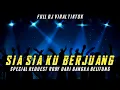 Download Lagu SIA SIA KU BERJUANG | DJ VIRAL TIKTOK | Dj iyas