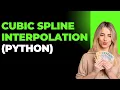Cubic Spline Interpolation Modeling Yield Curve Python