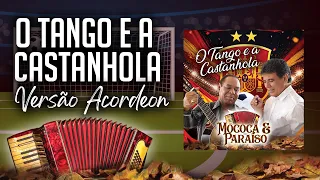 Mococa e Paraíso O Tango e a Castanhola Versão Acordeon