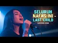 Last Child - Seluruh Nafas Ini | Slow Rock Cover | 💔 Versi Ini Bikin Menyesal Seumur Hidup!