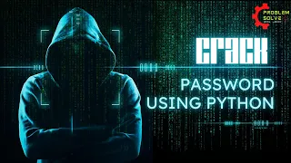 crack password How to crack password using python cyber security using python python project