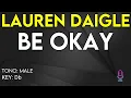 Lauren Daigle - Be Okay - Karaoke Instrumental - Male