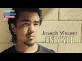 Download Lagu Joseph Vincent - Only You (Lyric Video) - HQ