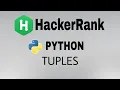 Tuples Hackerrank Python Solution English Explanation
