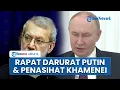 Download Lagu Putin Minta Pertemuan Darurat dengan Penasihat Utama Khamenei, Kremlin: Bahas  Program Nuklir