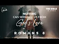 Download Lagu Romans 8 - Nothing Can Separate Us from God's Love || Bible in Song || Project of Love
