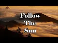 Xavier Rudd - Follow The Sun (Lyrics)