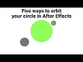 Five ways to orbit your circle in After Effects