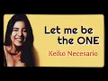 Let Me Be The One - Keiko Necesario