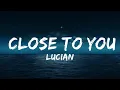 Download Lagu Lucian - Close to You (Feat. Jasmine Sokko) | 25 Lyrics/Letra