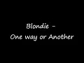 Blondie - One Way or Another (Lyrics)