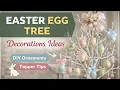 How to Decorate an Easter Egg Tree Easy Easter Tree Decorations Ideas 2026