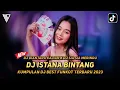 Download Lagu DJ BEST FUNKOT 2023 ‼️ ISTANA BINTANG ‼️ DIANTARA KALIAN ‼️ DJ NA OFFICIAL
