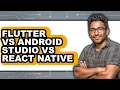 Flutter vs Android Studio vs React Native - 2025 Comparison