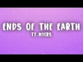 Download Lagu Ty Myers - Ends of the Earth (Lyrics)