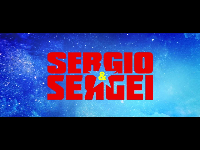 SERGIO & SERGEI International Trailer