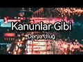 Kanunlar Gibi - Derya Uluğ //(sözleri)//
