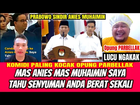 Download MP3 OPUNG NGAKAK LAGI‼️ PRABOWO SINDIR ANIES MUHAIMIN‼️ SENYUMAN-MU SANGAT BERAT (REACTION)