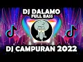 DJ CAMPURAN 2022 | DJ DALAMO FULL BASS
