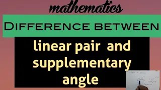 Diffrence between linear pair and supplementary angle Why are supplementary angles linear pairs
