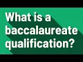 What is a baccalaureate qualification