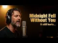 Lagu Midnight Fell Without You – The Saddest Song You’ll Hear Tonight