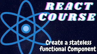 ReactJS Tutorial for beginners - Create Stateless functional Component in React
