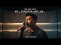 Lagu Kau Tercipta Untukku - Rinto Harahap | Pop Jazz Cover by Cover Suara