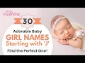 30 Modern Baby Girl Names That Start With J Girl Names Starting with J