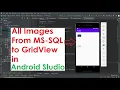 Retrieve All Images From MS-SQL Server in GridView Android Tutorial s