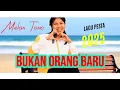 Download Lagu Lagu Pesta 2025 || Bukan Orang Baru || Melan Tomo || OMV
