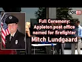Raw Appleton post office named for firefighter Mitch Lundgaard