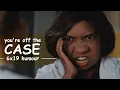 you re off the case 6x21 humour