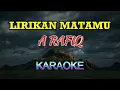 Download Lagu LIRIKAN MATAMU  Vokal R Karaoke  dengan Lirik  by A Rafiq