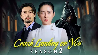 Crash Landing On You Season 2 2025 Hyun Bin Son Ye Jin Ji Chang Wook Return 