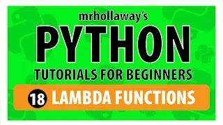 18 - Lambda Functions in Python Simplified