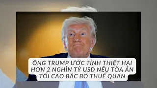 Ông Trump ước tính thiệt hại hơn 2 nghìn tỷ USD nếu Tòa án Tối cao bác bỏ thuế quan | 11/11/2025