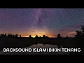 Download Lagu Musik Islami Bikin Tenang Backsound Bebas Copyright (Bebas Hak Cipta)
