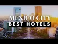 Top 7 Best Hotels In Mexico City 2025